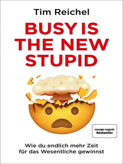 Title details for Busy is the new stupid by Tim Reichel - Available